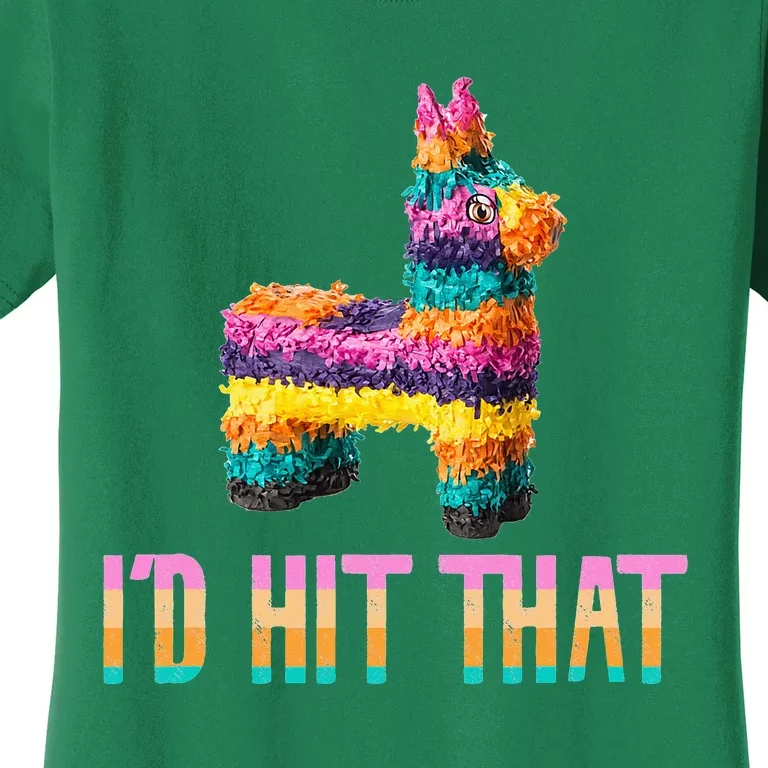 Cinco de Mayo Funny Pinata I'D HIT THAT Women's T-Shirt