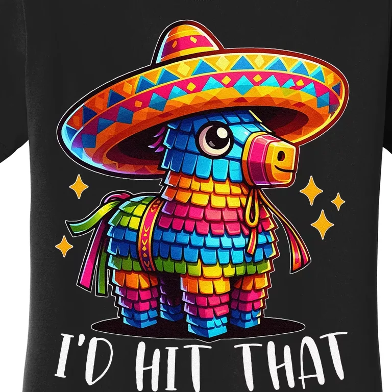 Cinco De Mayo Funny Ideas ID Hit That Pinata Gift Women's T-Shirt