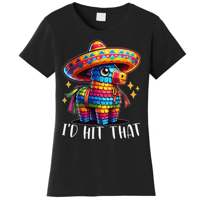 Cinco De Mayo Funny Ideas ID Hit That Pinata Gift Women's T-Shirt