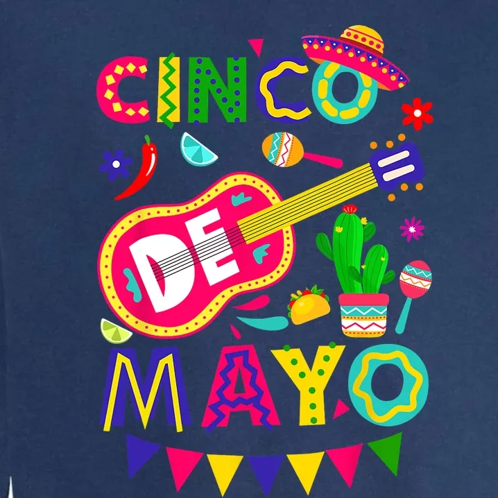 Cinco De Mayo Mexican Fiesta 5 De Mayo Funny Cinco De Mayo Garment-Dyed Sweatshirt