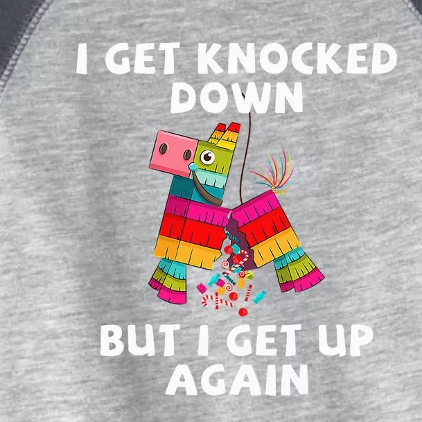 Cinco De Mayo I Get Knocked Down But I Get Up Again Pinata Toddler Fine Jersey T-Shirt