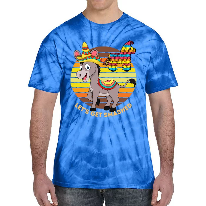 Cinco De Mayo Donkey Sombrero Wearing Burro Lets Get Smashed Gift Tie-Dye T-Shirt