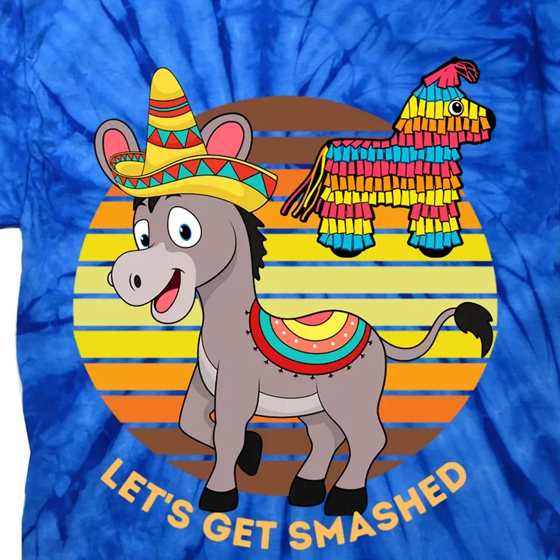 Cinco De Mayo Donkey Sombrero Wearing Burro Lets Get Smashed Gift Tie-Dye T-Shirt