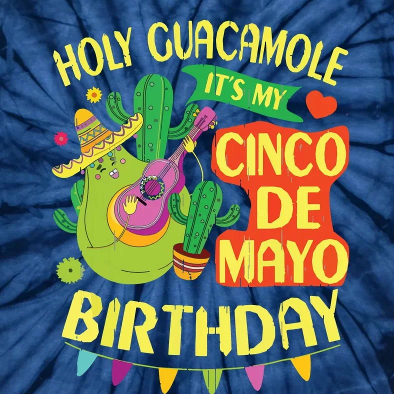 Cinco De Mayo Birthday Holy Guacamole Mexican Gift Tie-Dye T-Shirt