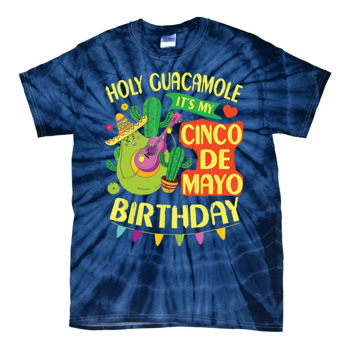 Cinco De Mayo Birthday Holy Guacamole Mexican Gift Tie-Dye T-Shirt