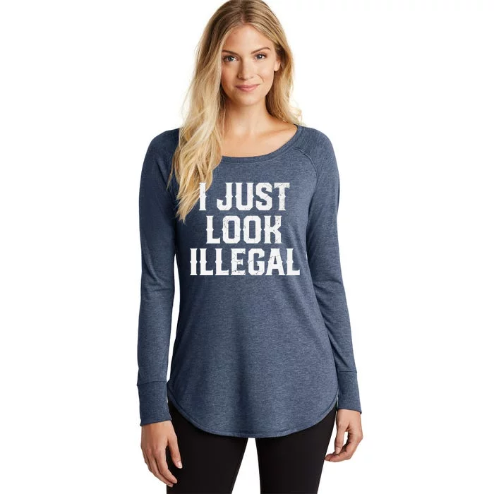 Cinco De Mayo I Just Look Illegal Mexican Funny Women's Perfect Tri Tunic Long Sleeve Shirt