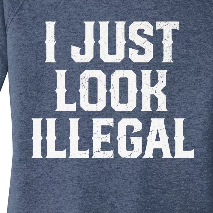 Cinco De Mayo I Just Look Illegal Mexican Funny Women's Perfect Tri Tunic Long Sleeve Shirt