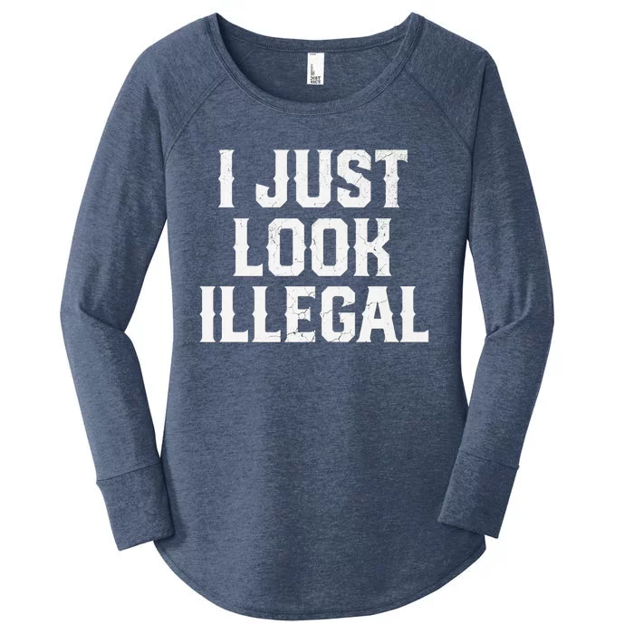 Cinco De Mayo I Just Look Illegal Mexican Funny Women's Perfect Tri Tunic Long Sleeve Shirt