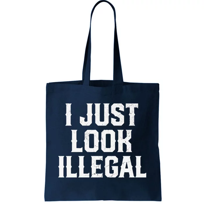 Cinco De Mayo I Just Look Illegal Mexican Funny Tote Bag