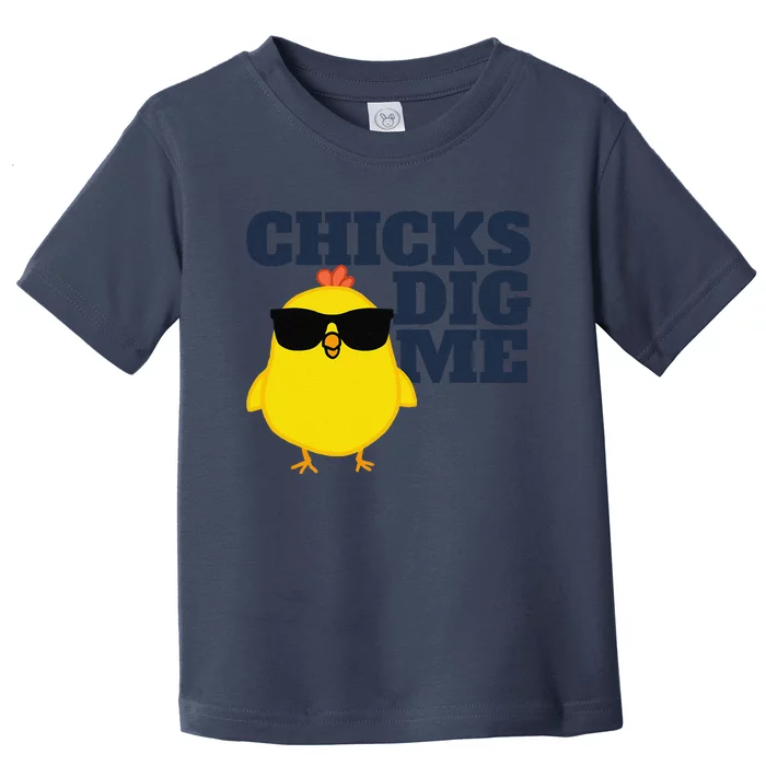 Chicks Dig Me Toddler T-Shirt