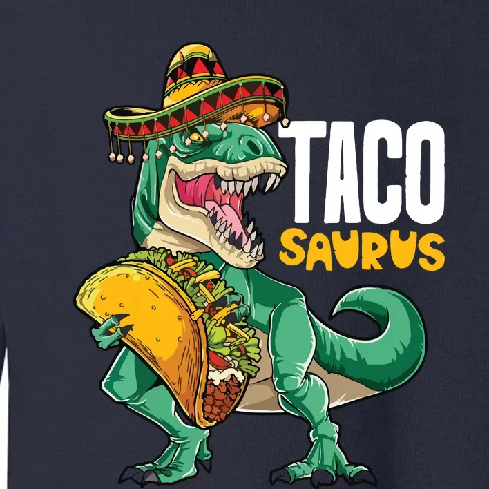 Cinco De Mayo Taco Saurus Toddler Sweatshirt