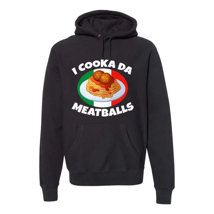 Cooka Da Meatball Funny Trending Italian Slang Italy Food Premium Hoodie