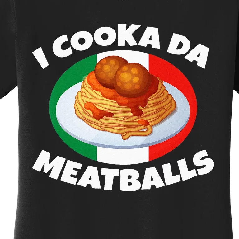 Cooka Da Meatball Funny Trending Italian Slang Italy Food Women's T-Shirt