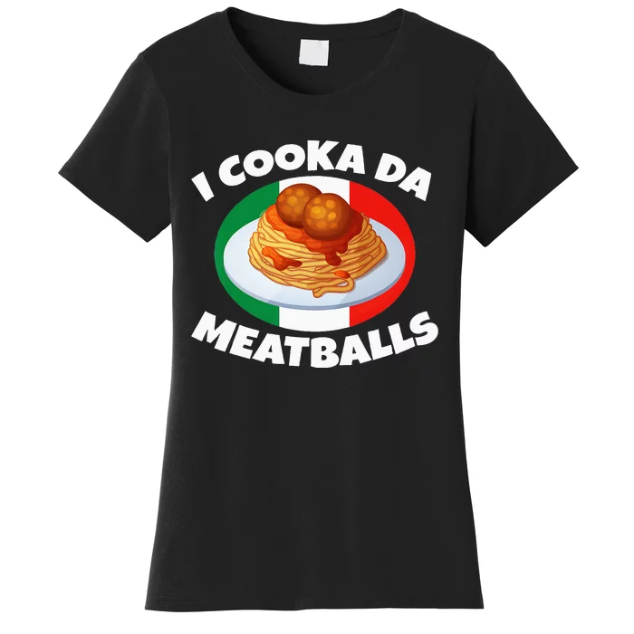 Cooka Da Meatball Funny Trending Italian Slang Italy Food Women's T-Shirt