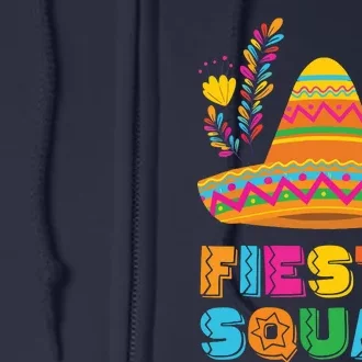 Cinco De Mayo Fiesta Squad Mexican Party Cinco De Mayo Party Full Zip Hoodie