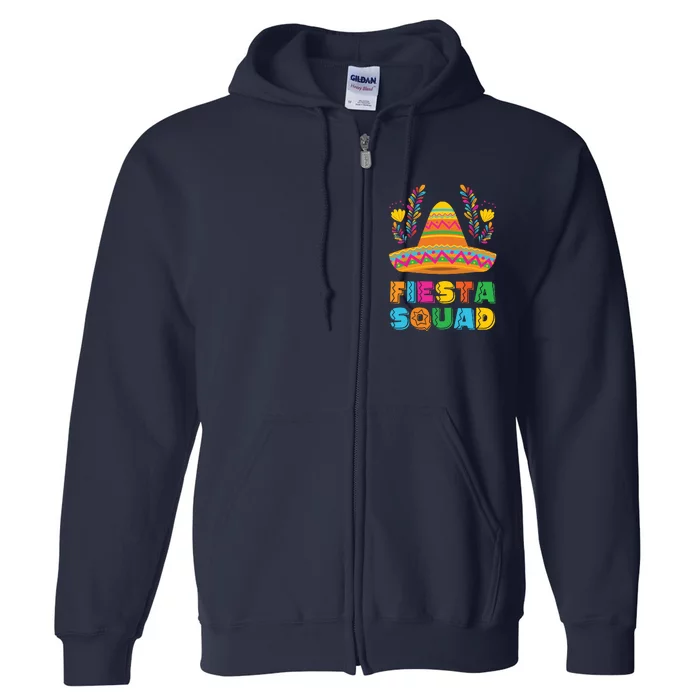 Cinco De Mayo Fiesta Squad Mexican Party Cinco De Mayo Party Full Zip Hoodie