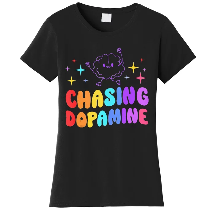 Chasing Dopamine Mental Health Aesthetic Women's T-Shirt