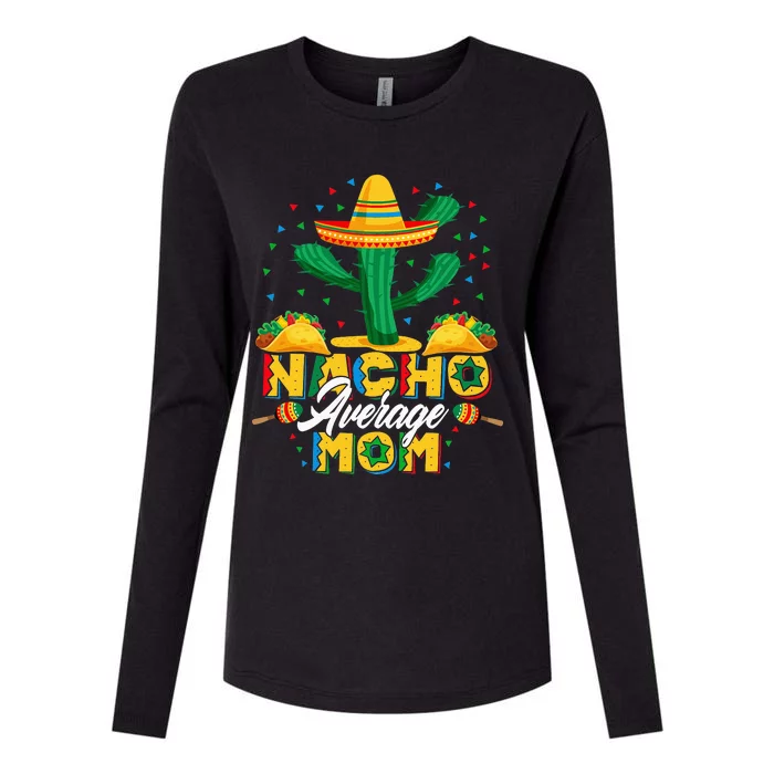 Cinco De Mayo Nacho Average Mom Nachos Lover Gift Womens Cotton Relaxed Long Sleeve T-Shirt