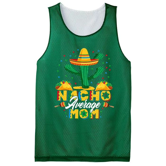 Cinco De Mayo Nacho Average Mom Nachos Lover Gift Mesh Reversible Basketball Jersey Tank