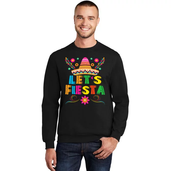 Cinco De Mayo Lets Fiesta Mexican Party Cinco De Mayo Tall Sweatshirt