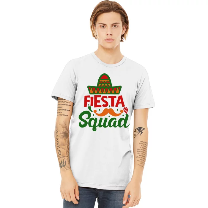 Cinco De Mayo Fiesta Squad Mexican Party Cinco De Mayo Party Premium T-Shirt