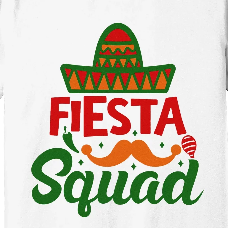 Cinco De Mayo Fiesta Squad Mexican Party Cinco De Mayo Party Premium T-Shirt