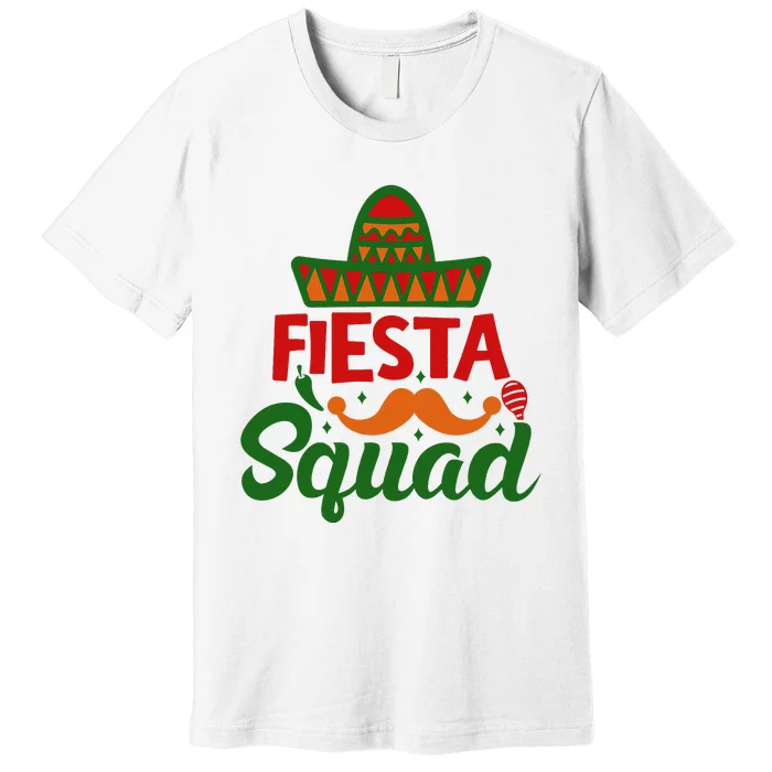 Cinco De Mayo Fiesta Squad Mexican Party Cinco De Mayo Party Premium T-Shirt