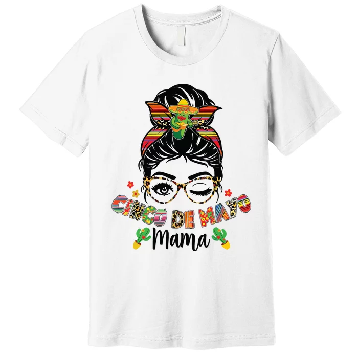 Cinco De Mayo Mama Messy Bun Mexican Mother's Day Mom Premium T-Shirt