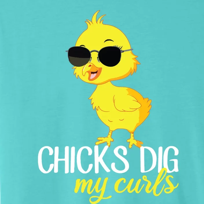 Chicks Dig My Curls Hair ChromaSoft Performance T-Shirt