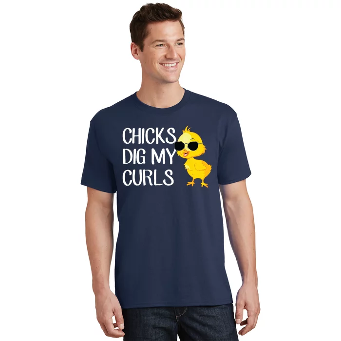 Chicks Dig My Curls Hair T-Shirt