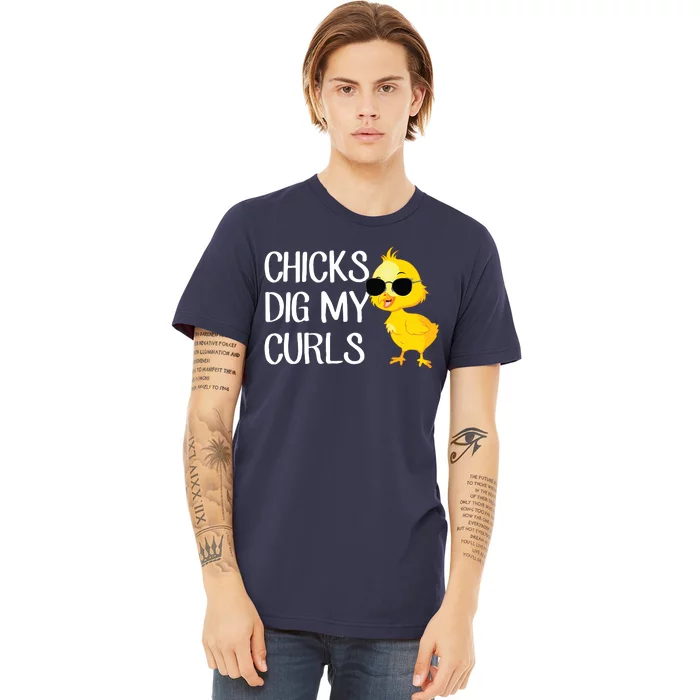 Chicks Dig My Curls Hair Premium T-Shirt