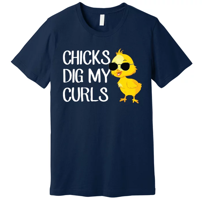 Chicks Dig My Curls Hair Premium T-Shirt