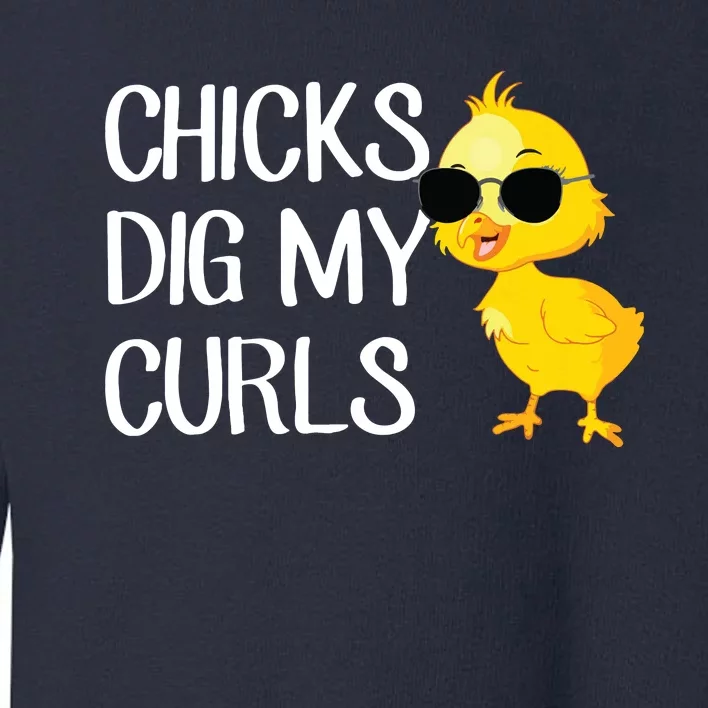 Chicks Dig My Curls Hair Toddler Sweatshirt