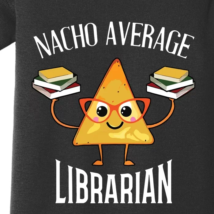 Cinco De Mayo Nacho Average Librarian Library Mexican Party Baby Bodysuit