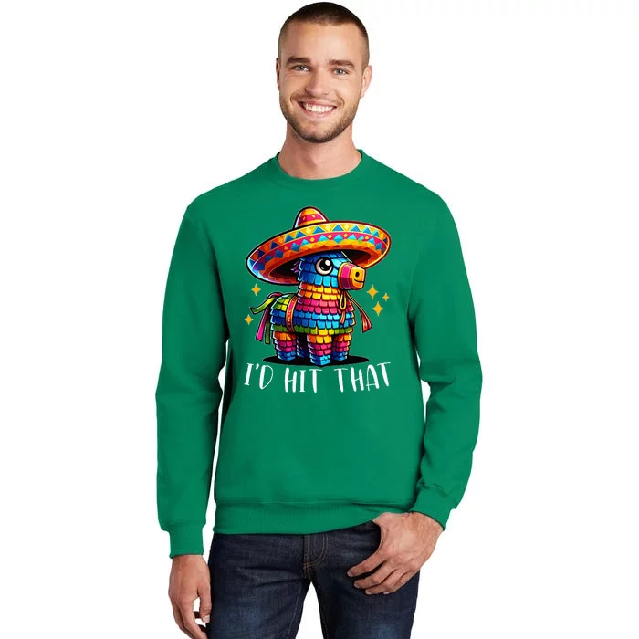 Cinco De Mayo Funny Ideas ID Hit That Pinata Sweatshirt