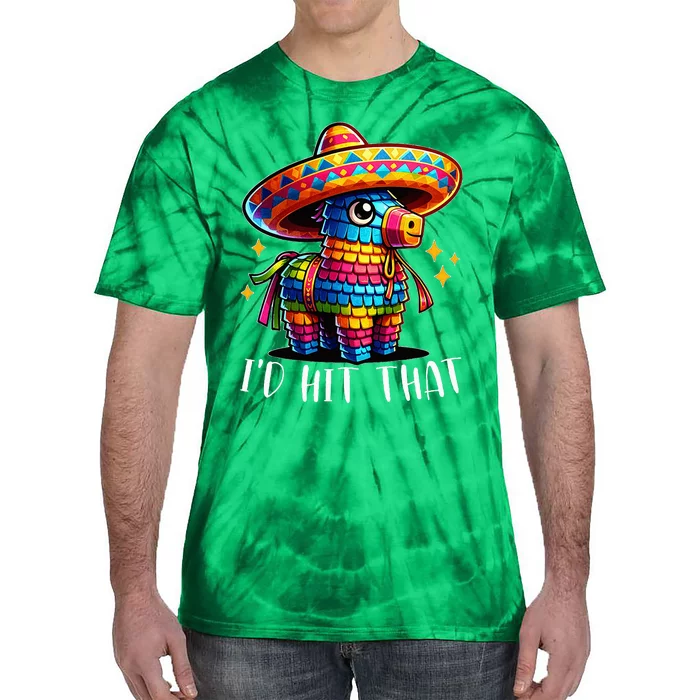 Cinco De Mayo Funny Ideas ID Hit That Pinata Tie-Dye T-Shirt