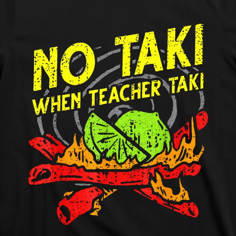 Cinco De Mayo No Taki When Teacher Taki T-Shirt