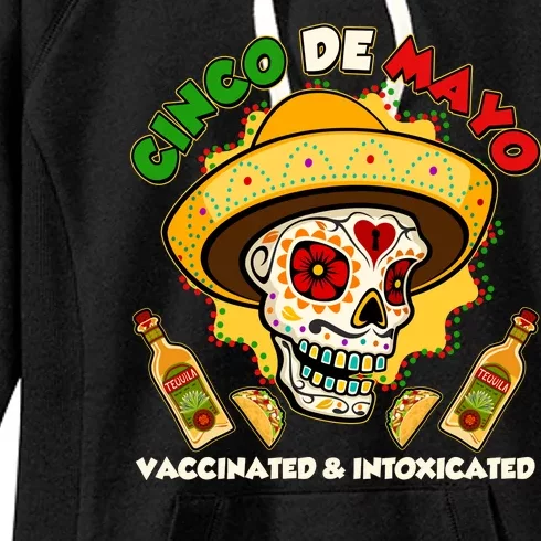 Cinco De Mayo Vaccinated And Intoxicated Sugar Skull Women's Fleece Hoodie