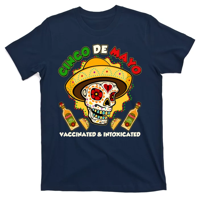 Cinco De Mayo Vaccinated And Intoxicated Sugar Skull T-Shirt