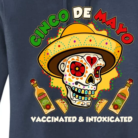 Cinco De Mayo Vaccinated And Intoxicated Sugar Skull Women's Pullover Hoodie