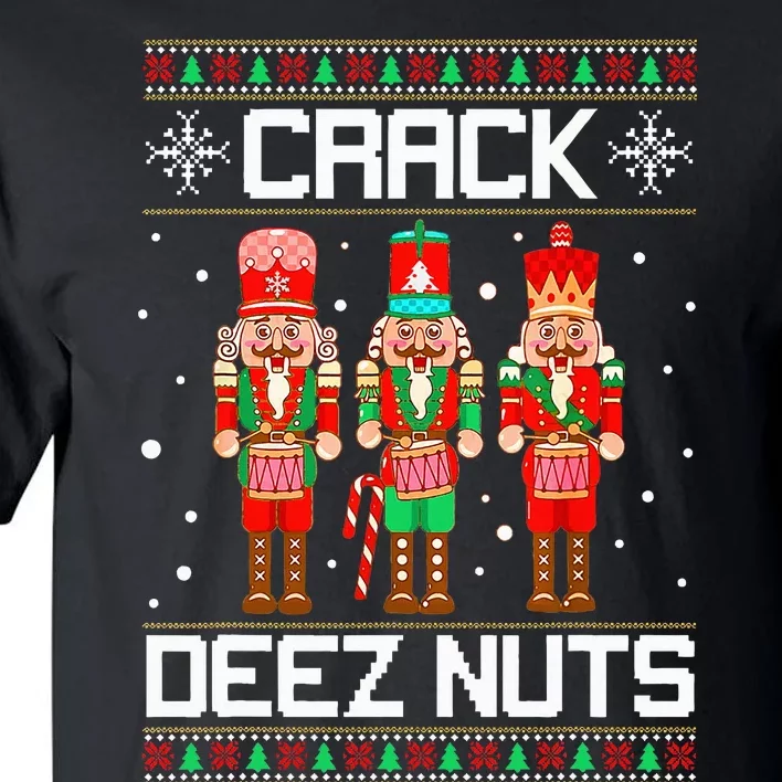 Crack Deez Nuts Ugly Christmas Sweater Xmas Nutcracker Tall T-Shirt