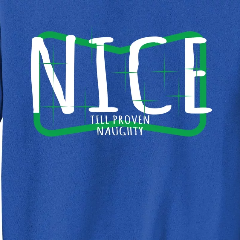 Christmas Design Nice Until Proven Naughty Gift Tall Sweatshirt