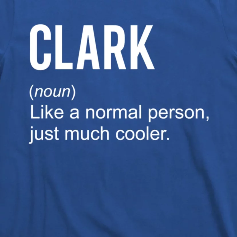 Clark Definition Name Funny Personalized Birthday Gift T-Shirt