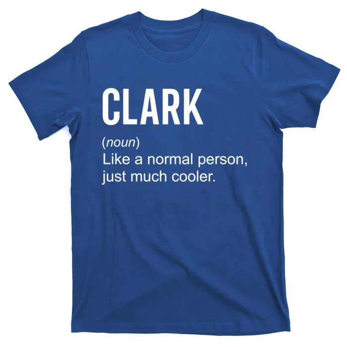 Clark Definition Name Funny Personalized Birthday Gift T-Shirt