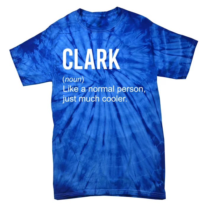 Clark Definition Name Funny Personalized Birthday Gift Tie-Dye T-Shirt