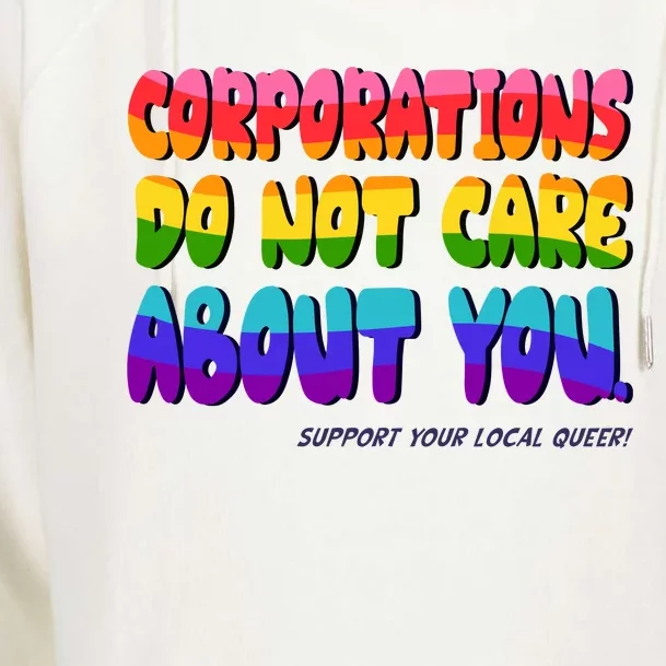 Corporations Do Not Care About You Support Your Local Queer Womens Funnel Neck Pullover Hood