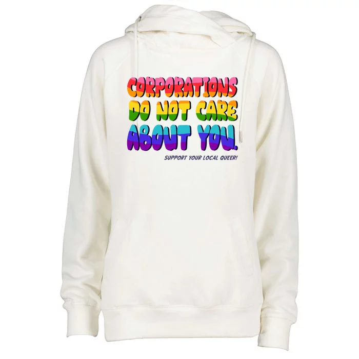 Corporations Do Not Care About You Support Your Local Queer Womens Funnel Neck Pullover Hood