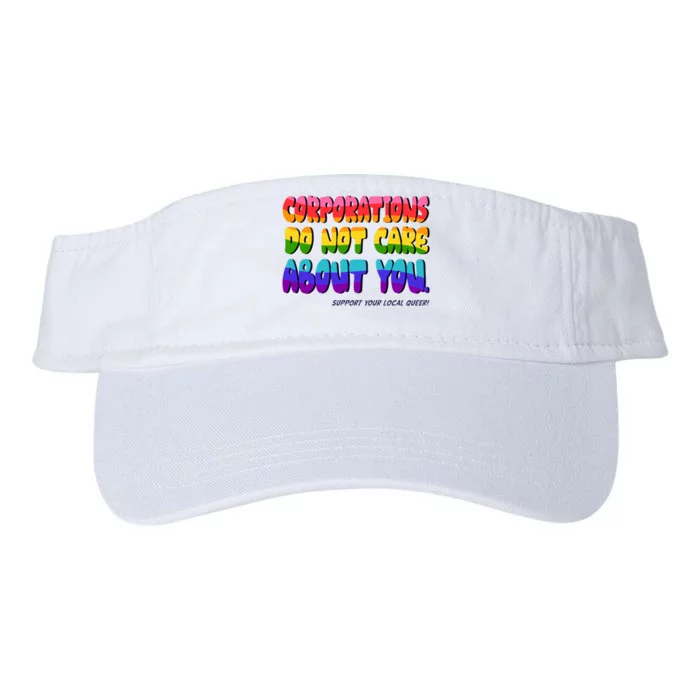 Corporations Do Not Care About You Support Your Local Queer Valucap Bio-Washed Visor