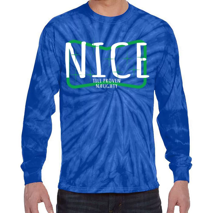 Christmas Design Nice Until Proven Naughty Gift Tie-Dye Long Sleeve Shirt