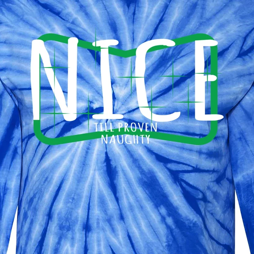 Christmas Design Nice Until Proven Naughty Gift Tie-Dye Long Sleeve Shirt